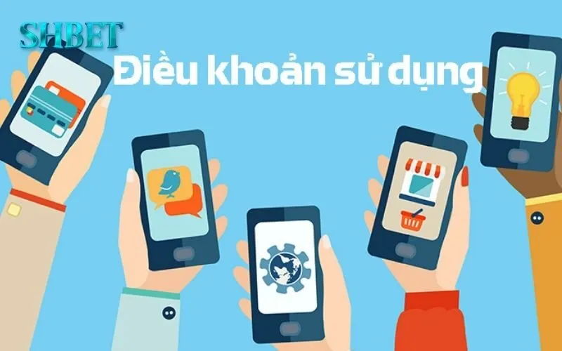 Điều Khoản Và Điều Kiện SHBET: 7 Điểm Chính Cần Lưu Ý 2 Điều khoản và điều kiện