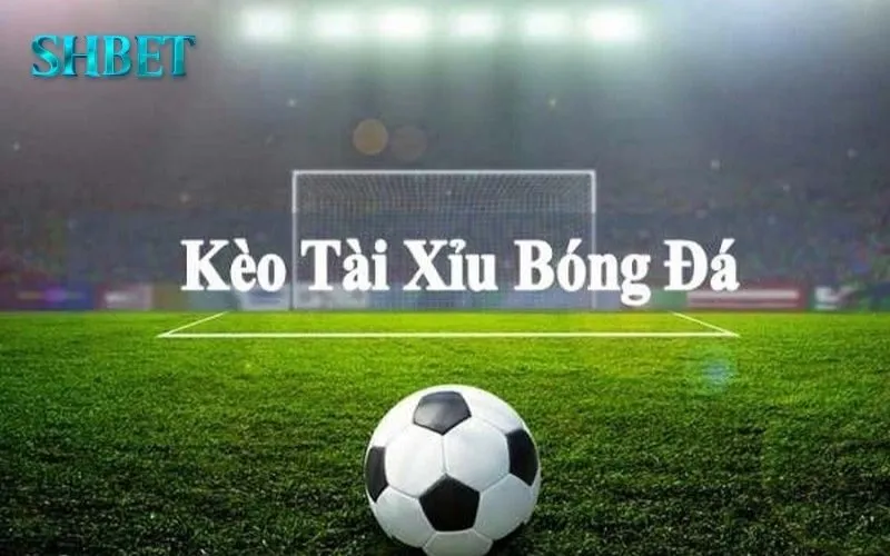 Tài xỉu bóng đá
